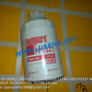 ,263-04-06003 D00-034-01 T64102003 1119G-030 FF5327 40C0092 50C0053 53C0045 FUEL FILTER