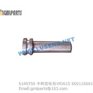 ,860118681 6140756 Shaft WEICHAI WD615