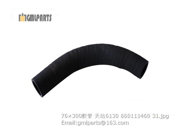 ,860111460 hose 76×300 tiandong 6130 parts