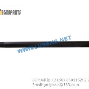 ,860115292 SOMA HALF SHAFT ZL50 XCMG