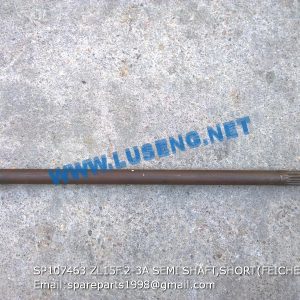 LIUGONG SPARE PARTS,SP107463,SEMI SHAFT,SHORT(FEICHENG),SP107463 SEMI SHAFT,SHORT(FEICHENG)  LIUGONG SPARE PARTS ZL15F.2-3A